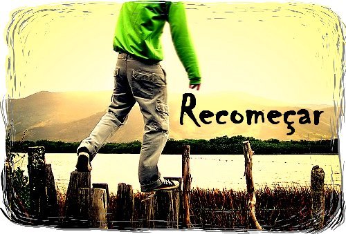 Recomeçar continuando