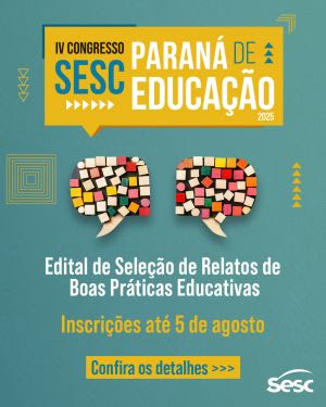 Prorrogado prazo para inscrições de boas práticas educativas em edital do Sesc PR